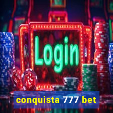 conquista 777 bet